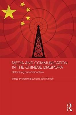 Media and Communication in the Chinese Diaspora: Rethinking Transnationalism - cover