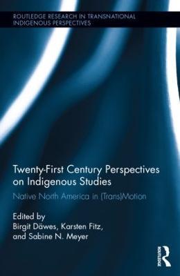 Twenty-First Century Perspectives on Indigenous Studies: Native North America in (Trans)Motion - cover