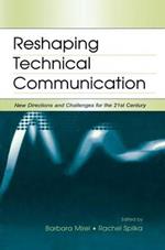 Reshaping Technical Communication: New Directions and Challenges for the 21st Century