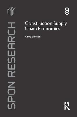 Construction Supply Chain Economics - Kerry London - cover