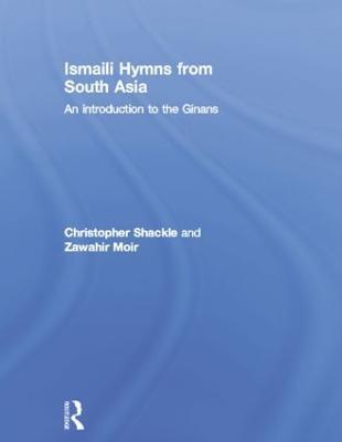 Ismaili Hymns from South Asia: An Introduction to the Ginans - Zawahir Moir,Christopher Shackle - cover