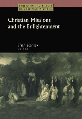 Christian Missions and the Enlightenment - Brian Stanley - cover