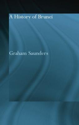 A History of Brunei - Graham Saunders - cover