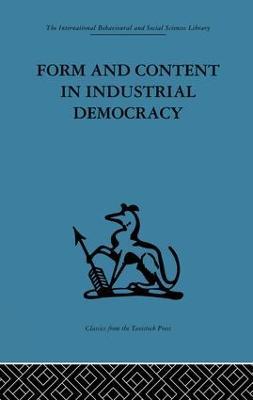 Form and Content in Industrial Democracy: Some experiences from Norway and other European countries - cover