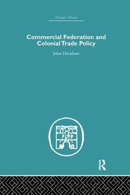 Commercial Federation & Colonial Trade Policy - John Davidson - cover