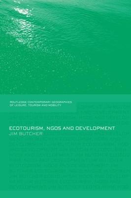 Ecotourism, NGOs and Development: A Critical Analysis - Jim Butcher - cover