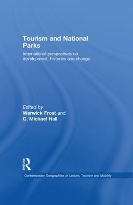 Tourism and National Parks: International Perspectives on Development, Histories and Change - cover