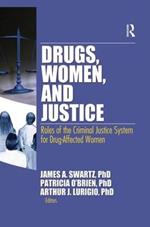 Drugs, Women, and Justice: Roles of the Criminal Justice System for Drug-Affected Women