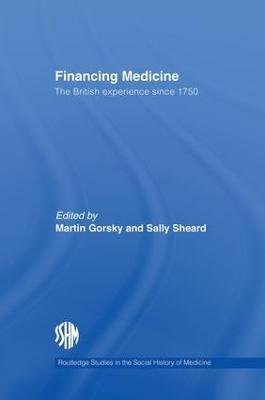 Financing Medicine: The British Experience Since 1750 - cover