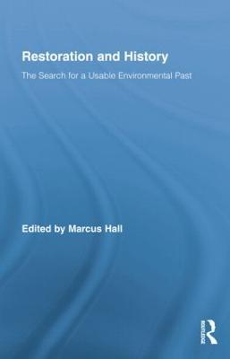 Restoration and History: The Search for a Usable Environmental Past - cover