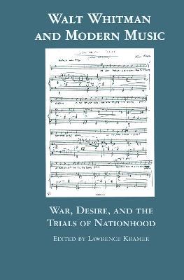 Walt Whitman and Modern Music: War, Desire, and the Trials of Nationhood - cover