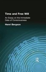 Time and Free Will: An Essay on the Immediate Data of Consciousness