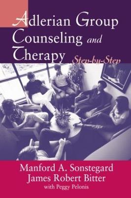 Adlerian Group Counseling and Therapy: Step-by-Step - James Robert Bitter,Manford A. Sonstegard,Peggy Pelonis - cover