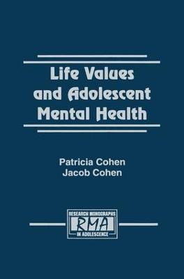 Life Values and Adolescent Mental Health - Patricia Cohen,Jacob Cohen - cover