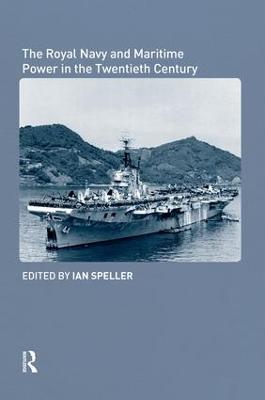 The Royal Navy and Maritime Power in the Twentieth Century - cover