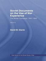 Soviet Documents on the Use of War Experience: Volume Two: The Winter Campaign, 1941-1942