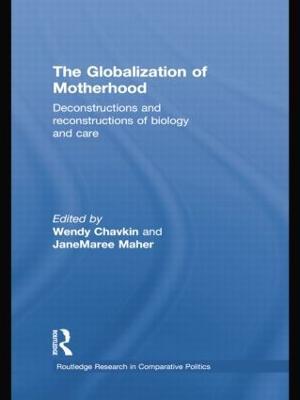 The Globalization of Motherhood: Deconstructions and reconstructions of biology and care - cover