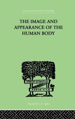 The Image and Appearance of the Human Body - Paul Schilder - cover