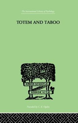 Totem And Taboo: Some Points of Agreement between the Mental Lives of Savages and - Sigmund Freud - cover