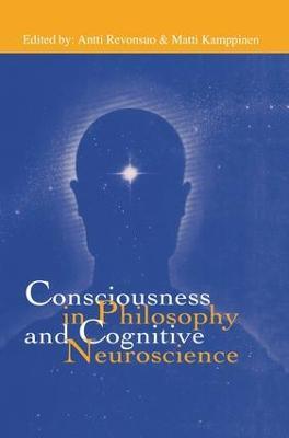 Consciousness in Philosophy and Cognitive Neuroscience - cover