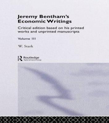 Jeremy Bentham's Economic Writings: Volume Three - cover