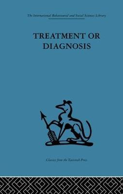 Treatment or Diagnosis: A study of repeat prescriptions in general practice - cover