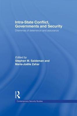 Intra-State Conflict, Governments and Security: Dilemmas of Deterrence and Assurance - cover