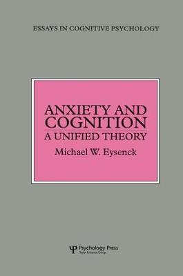 Anxiety and Cognition: A Unified Theory - Michael Eysenck - cover