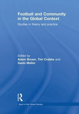 Football and Community in the Global Context: Studies in Theory and Practice - cover