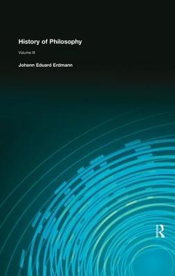 History of Philosophy: Volume III - Johann Eduard Erdmann - cover