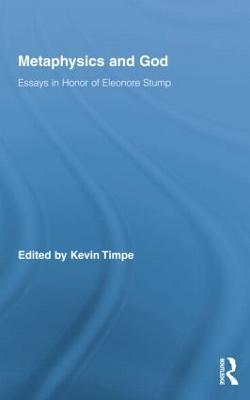 Metaphysics and God: Essays in Honor of Eleonore Stump - cover