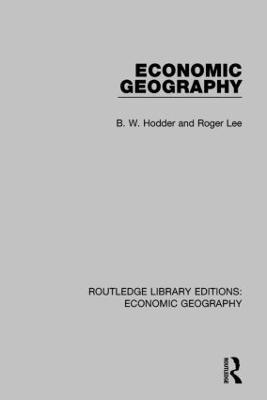 Economic Geography - B. W. Hodder,Roger Lee - cover