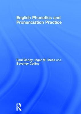 English Phonetics and Pronunciation Practice - Paul Carley,Inger M. Mees - cover