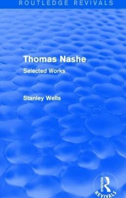 Thomas Nashe (Routledge Revivals): Selected Works - Stanley Wells - cover
