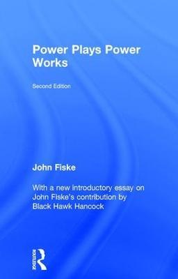 Power Plays Power Works - John Fiske,Black Hawk Hancock - cover