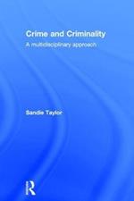 Crime and Criminality: A multidisciplinary approach