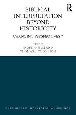 Biblical Interpretation Beyond Historicity: Changing Perspectives 7 - cover