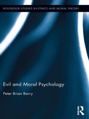 Evil and Moral Psychology - Peter Brian Barry - cover