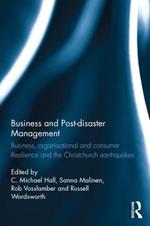 Business and Post-disaster Management: Business, organisational and consumer resilience and the Christchurch earthquakes