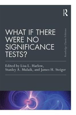 What If There Were No Significance Tests?: Classic Edition - cover