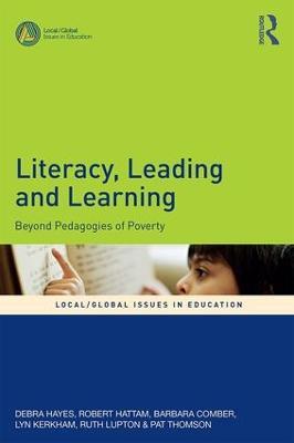 Literacy, Leading and Learning: Beyond Pedagogies of Poverty - Debra Hayes,Robert Hattam,Barbara Comber - cover