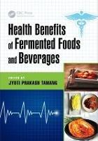 Health Benefits of Fermented Foods and Beverages