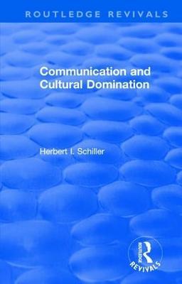 Revival: Communication and Cultural Domination (1976) - Herbert I. Schiller - cover