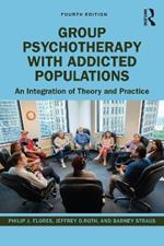 Group Psychotherapy with Addicted Populations: An Integration of Theory and Practice
