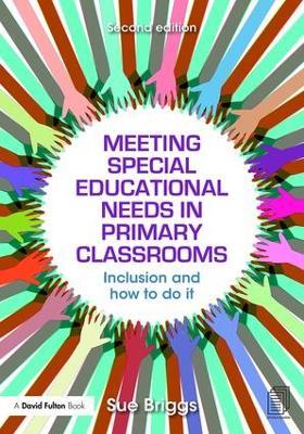 Meeting Special Educational Needs in Primary Classrooms: Inclusion and how to do it - Sue Briggs - cover