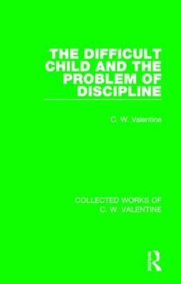 The Difficult Child and the Problem of Discipline - C.W. Valentine - cover