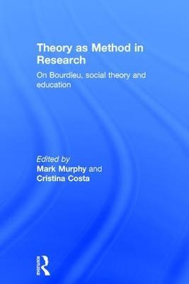 Theory as Method in Research: On Bourdieu, social theory and education - cover