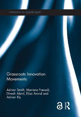 Grassroots Innovation Movements - Adrian Smith,Mariano Fressoli,Dinesh Abrol - cover