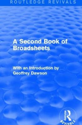A Second Book of Broadsheets (Routledge Revivals): With an Introduction by Geoffrey Dawson - Various - cover