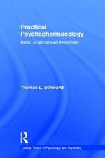 Practical Psychopharmacology: Basic to Advanced Principles